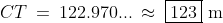 CT \:=\:122.970... \:\approx\:\boxed{123}\text{ m}
